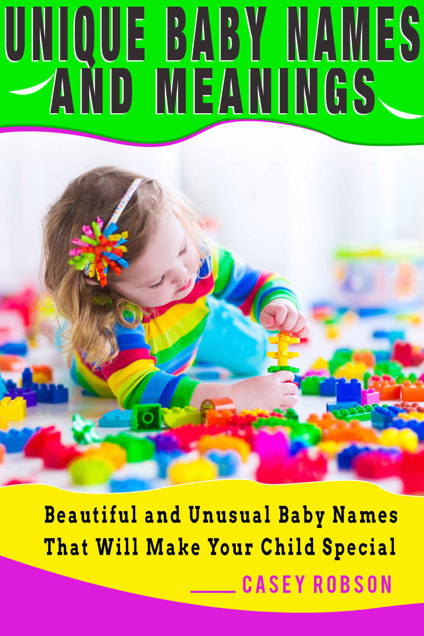 FREE: Unique Baby Names and Meanings: Beautiful and Unusual Baby Names That Will Make Your Child Special by Casey Robson