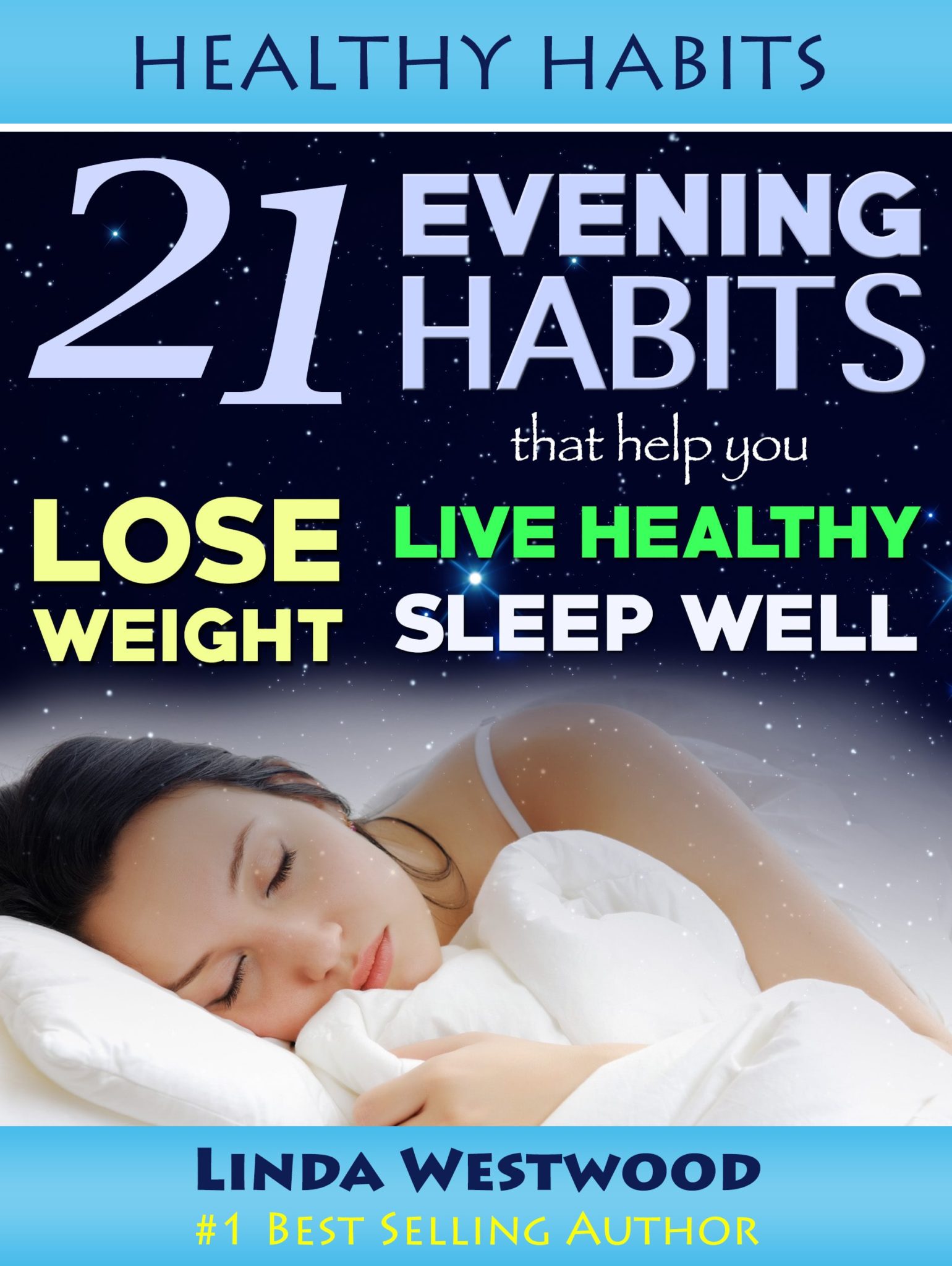 FREE: Healthy Habits: 21 Evening Habits That Help You Lose Weight, Live Healthy & Sleep Well by Linda Westwood