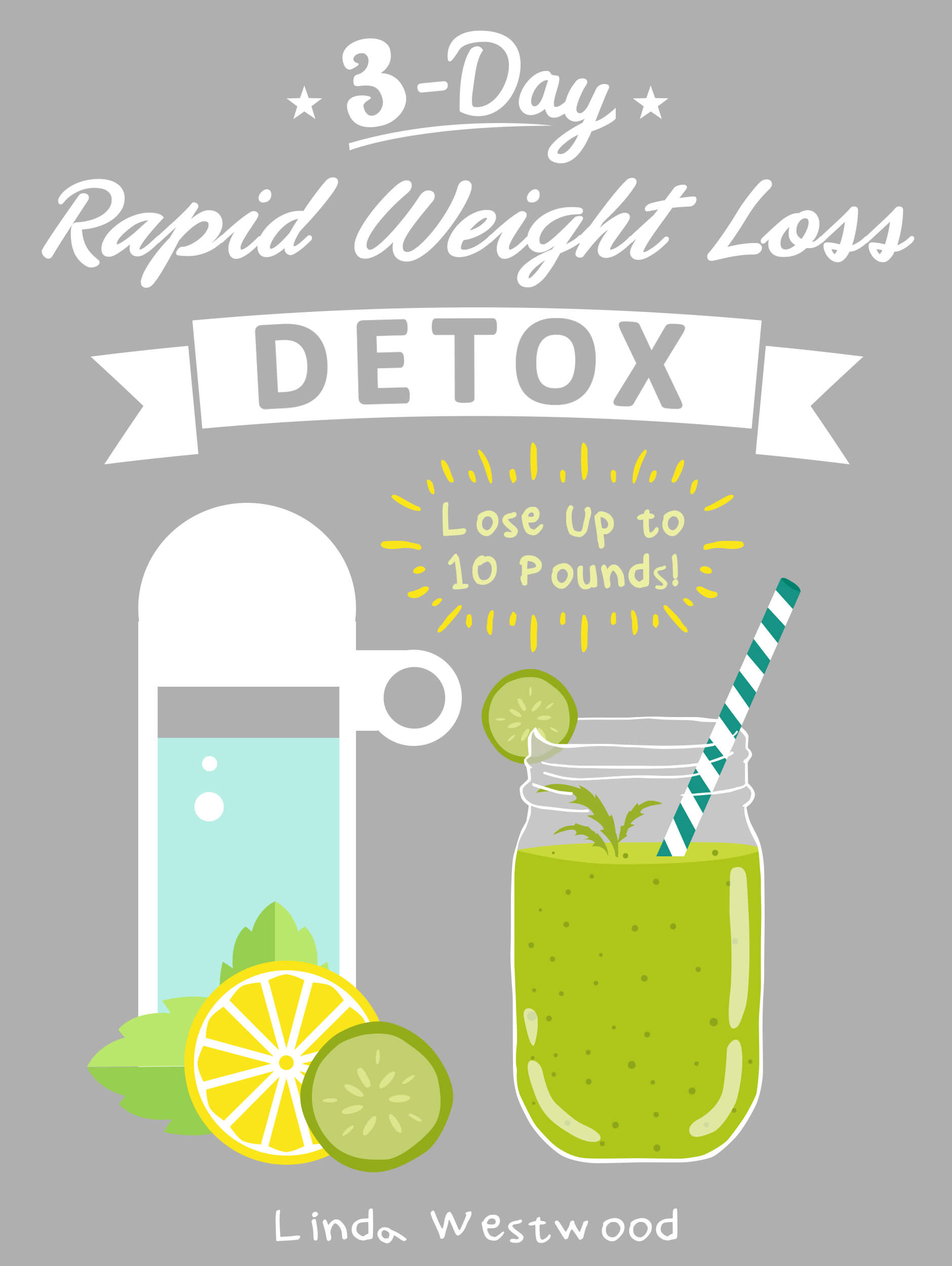 FREE: Detox (3rd Edition): 3-Day Rapid Weight Loss Detox Cleanse – Lose Up to 10 Pounds! by Linda Westwood