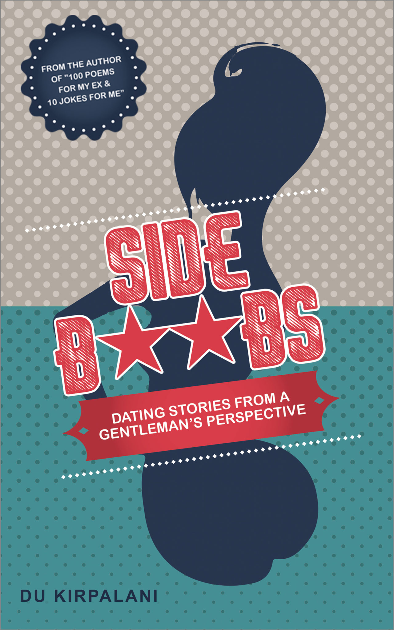 FREE: Side Boobs: Dating Stories from a Gentleman’s Perspective by Du Kirpalani