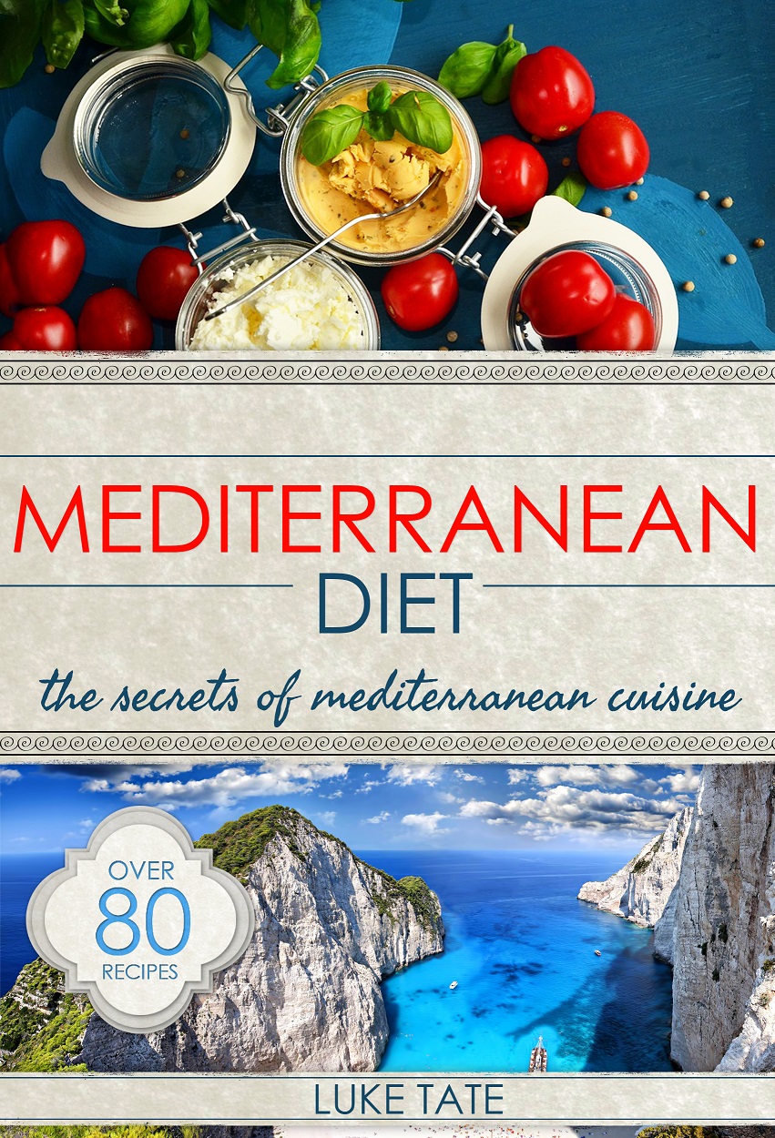 FREE: Mediterranean Diet: The Secrets of Mediterranean Cuisine by Luke Tate