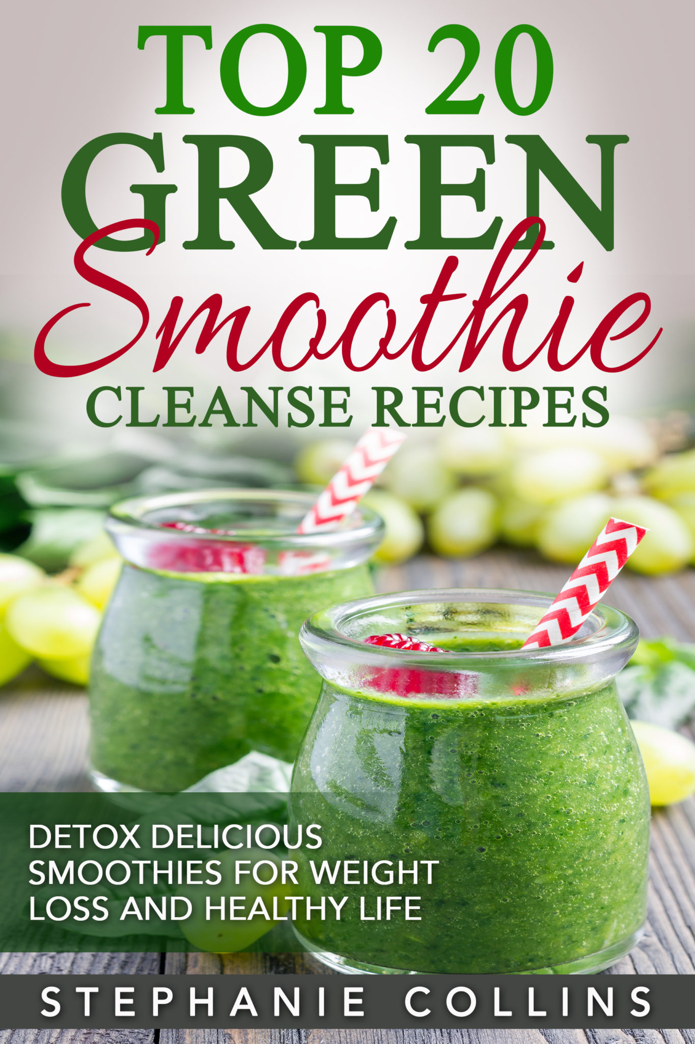 FREE: Top 20 Green Smoothie Cleanse Recipes: Detox Delicious Smoothie for Weight Loss and Healthy Life + 5 recipes (free bonus) by Stephanie Collins