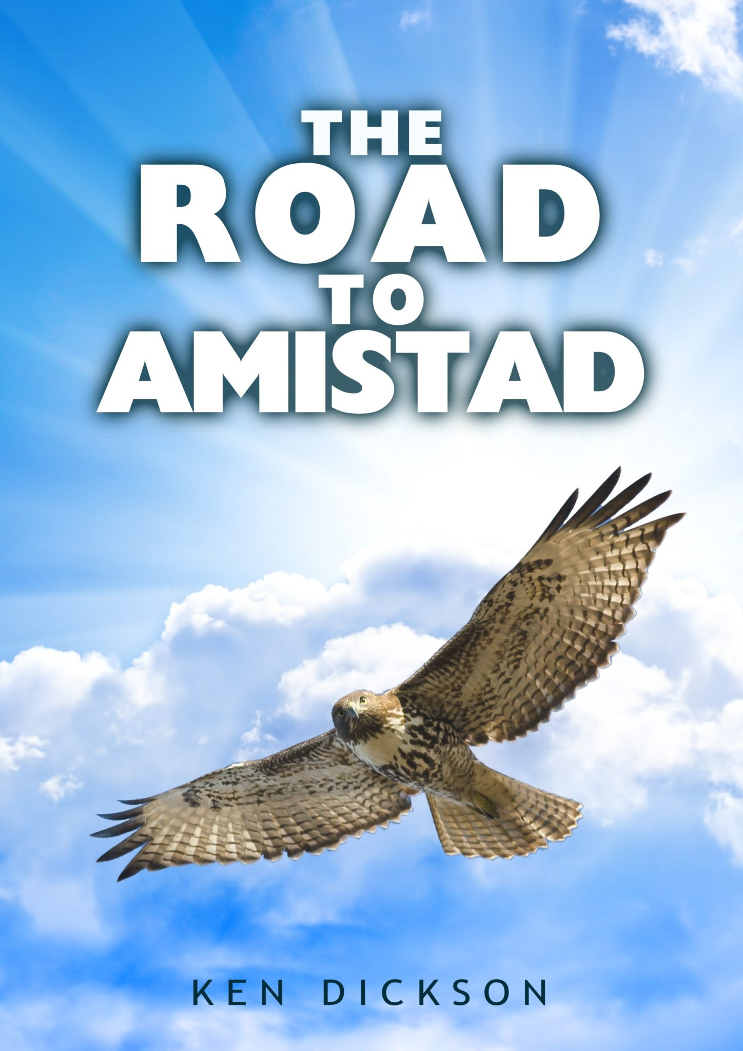 FREE: The Road to Amistad by Ken Dickson