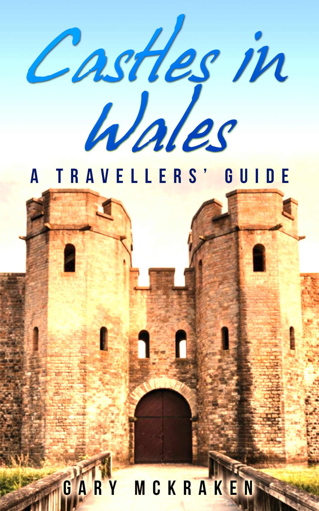 FREE: Castles in Wales – A Travellers’ Guide by Gary McKraken