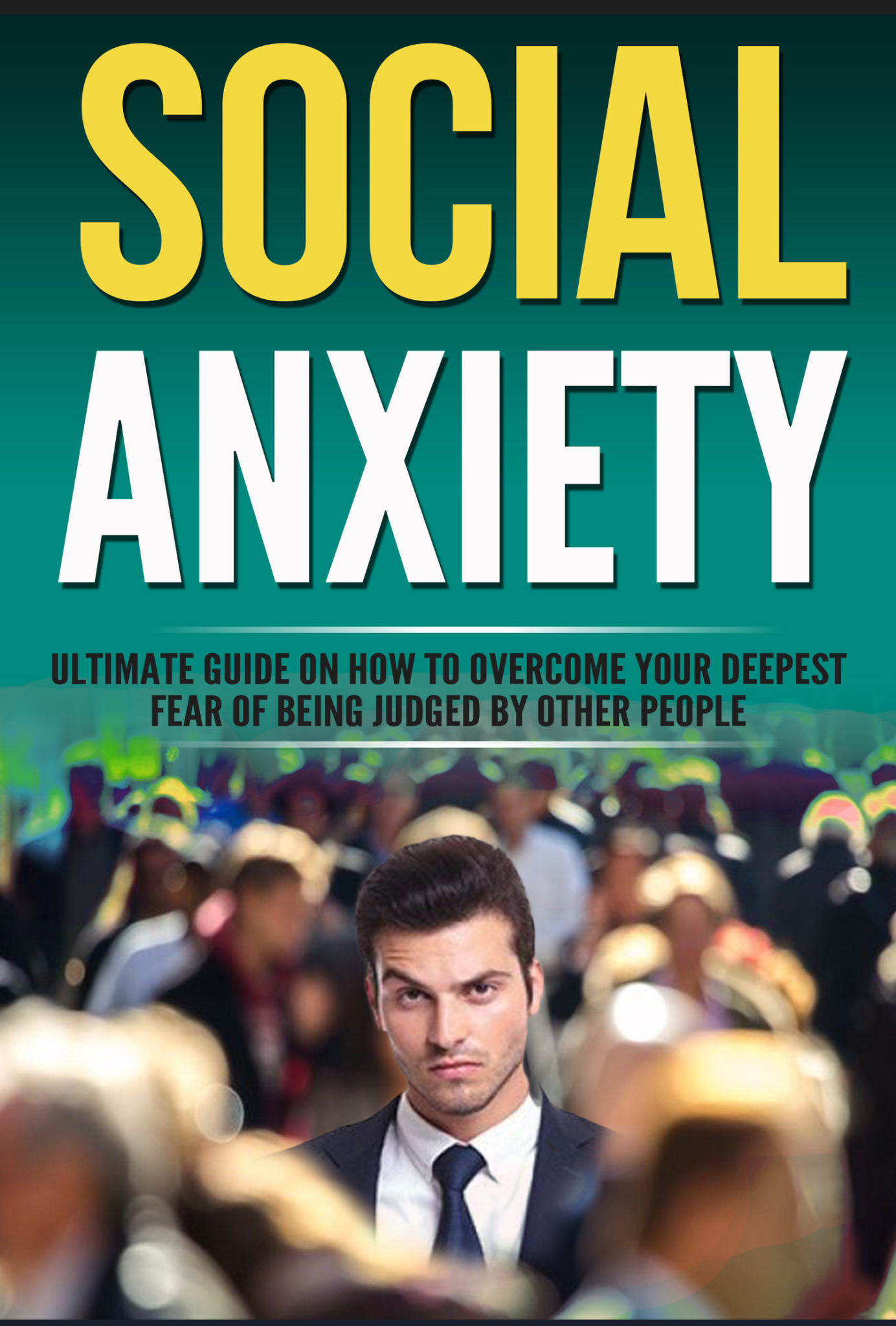 FREE: Social Anxiety: Ultimate Guide On How To Overcome Your Fear Of Being Judged By Other People by Poul West