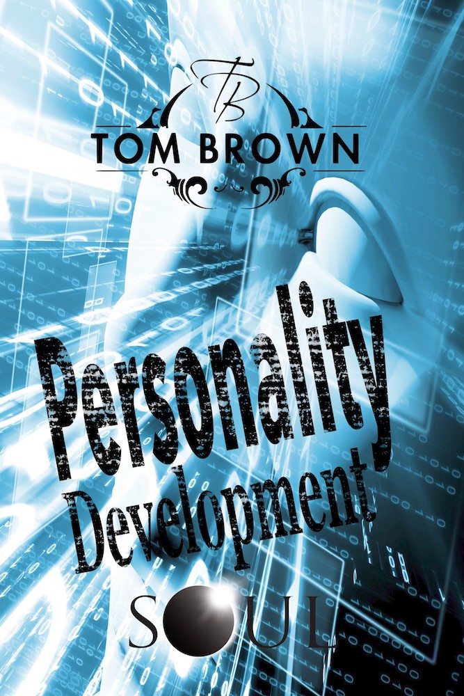 FREE: Stages of Personality Development: Self Esteem, Goal Setting, Reverse Psychology, Social Psychology, Free Souls (Positive Thinking Books) by Tom Brown