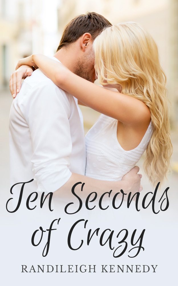 FREE: Ten Seconds of Crazy by Randileigh Kennedy