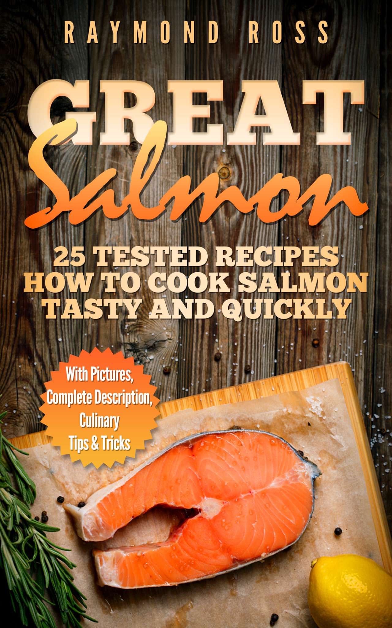 FREE: Great Salmon: 25 tested recipes how to cook salmon tasty and quickly by Raymond Ross