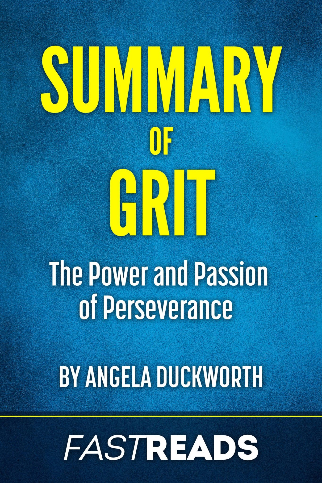 FREE: Summary of Grit by Angela Duckworth by FastReads
