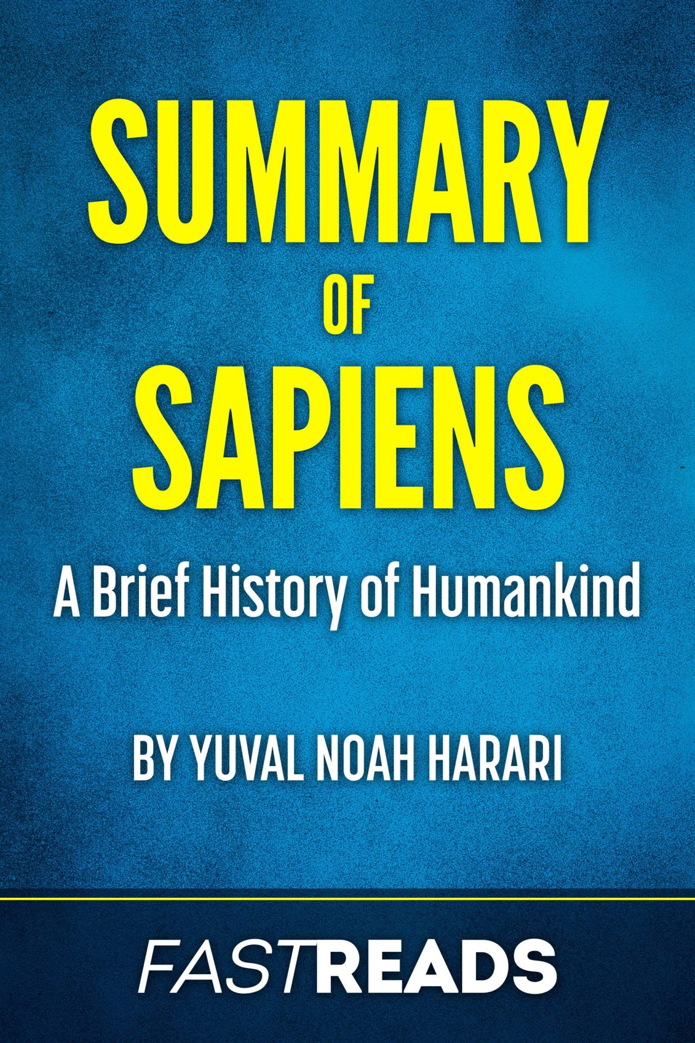 FREE: Summary of Sapiens by Yuval Noah Harari by FastReads