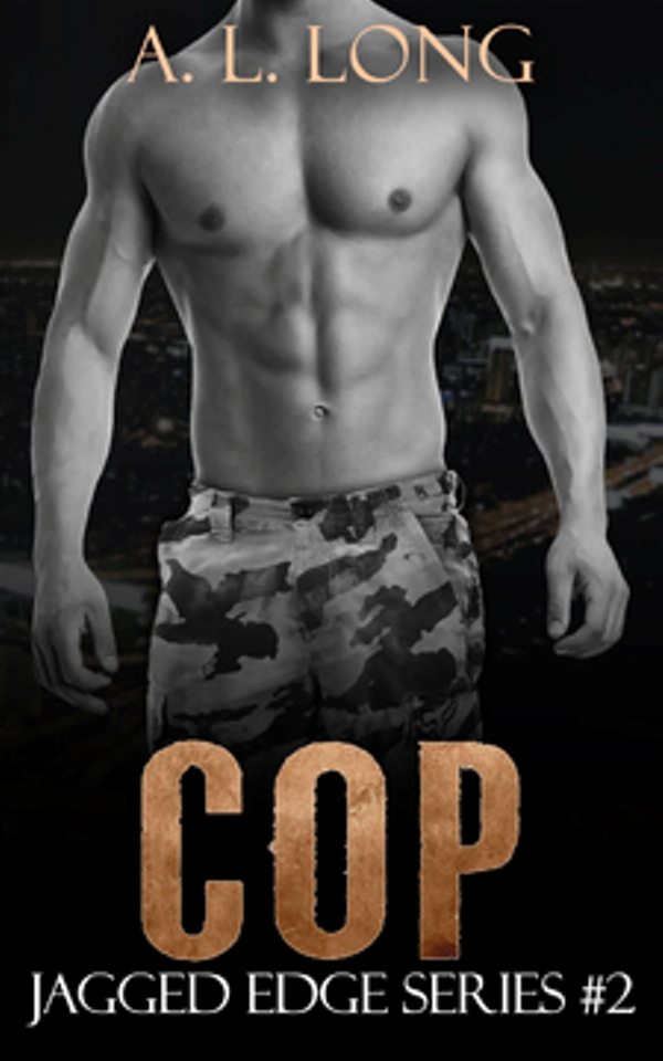 FREE: Cop: Jagged Edge Series #2 by A.L. Long