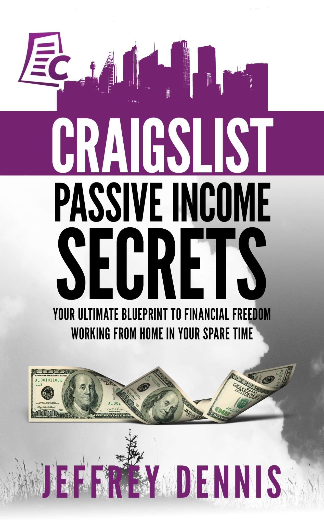 FREE: Craigslist Passive Income Secrets: Your ultimate blueprint to financial freedom working from home in your spare time by Jeffrey Dennis