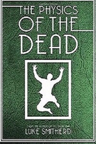 FREE: The Physics of the Dead by Luke Smitherd