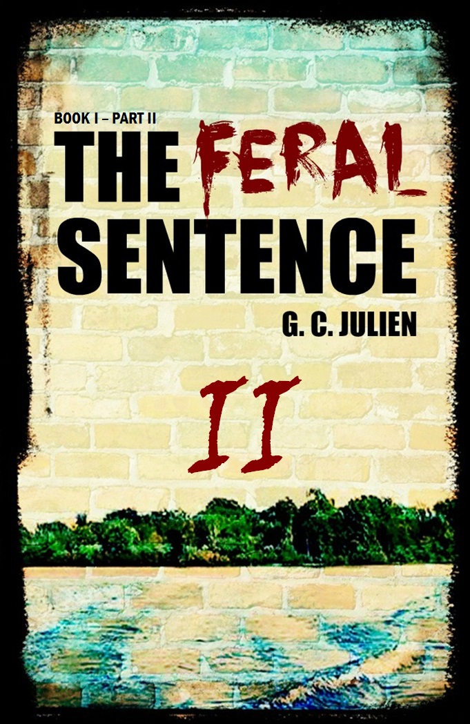 FREE: The Feral Sentence (Book 1 – Part 2) by G. C. Julien