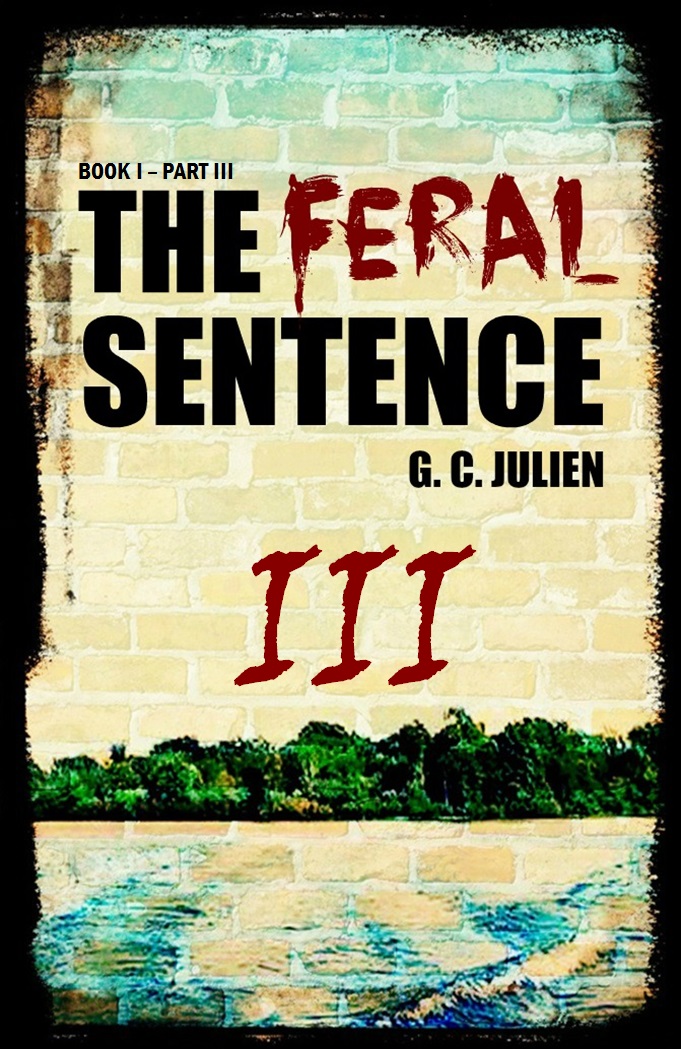 FREE: The Feral Sentence (Book 1 – Part 3) by G. C. Julien