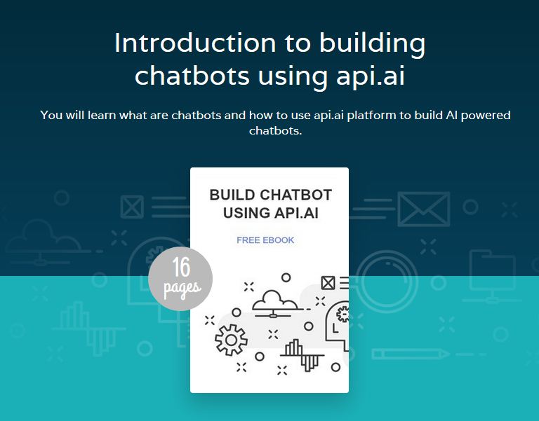 FREE: Beginner’s guide to build chatbot using api.ai by Amruta Mohite & Santosh Rout