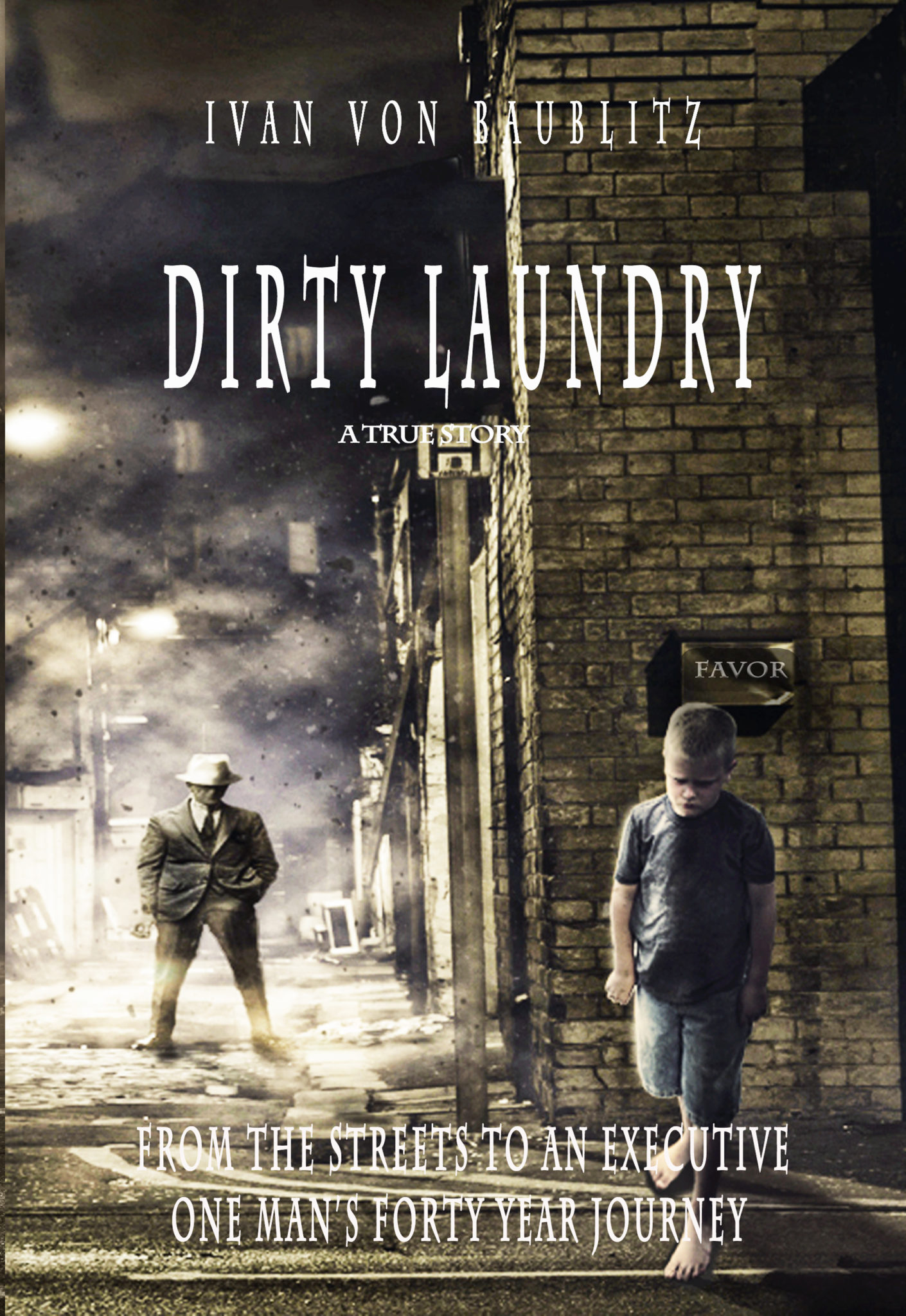 FREE: Dirty Laundry – True Story – From the Streets to an Executive by Ivan Von Baublitz