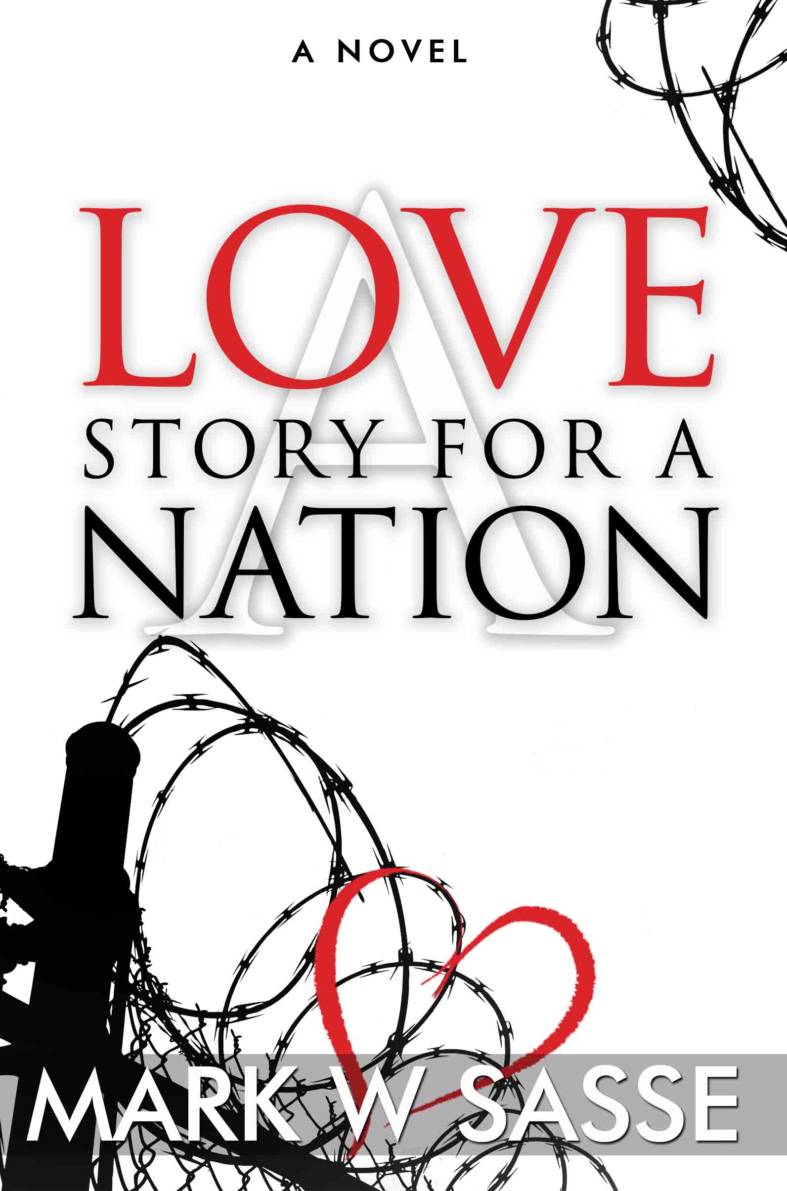 FREE: A Love Story for a Nation by Mark W Sasse