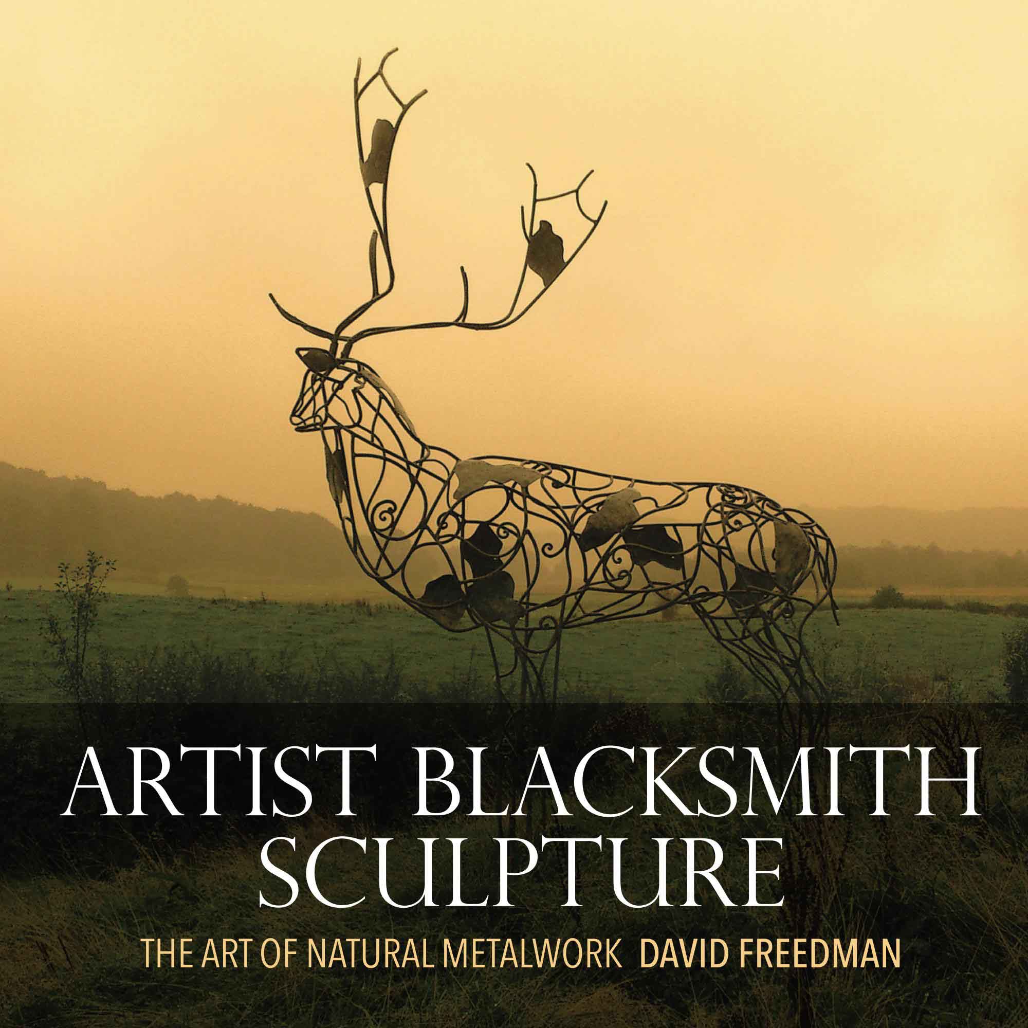FREE: Artist Blacksmith Sculpture: The Art of Natural Metalwork by David Freedman