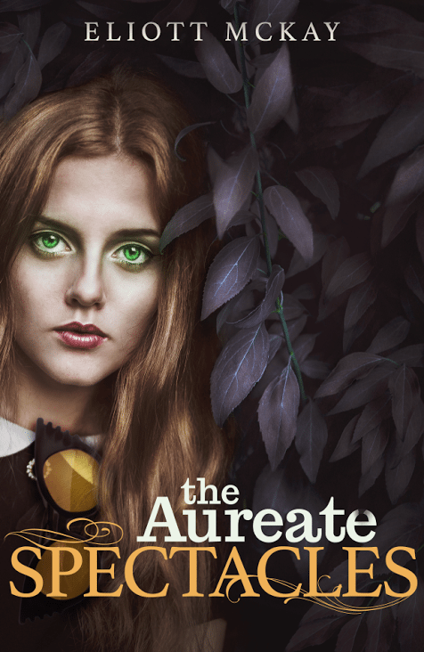 FREE: The Aureate Spectacles by Eliott McKay