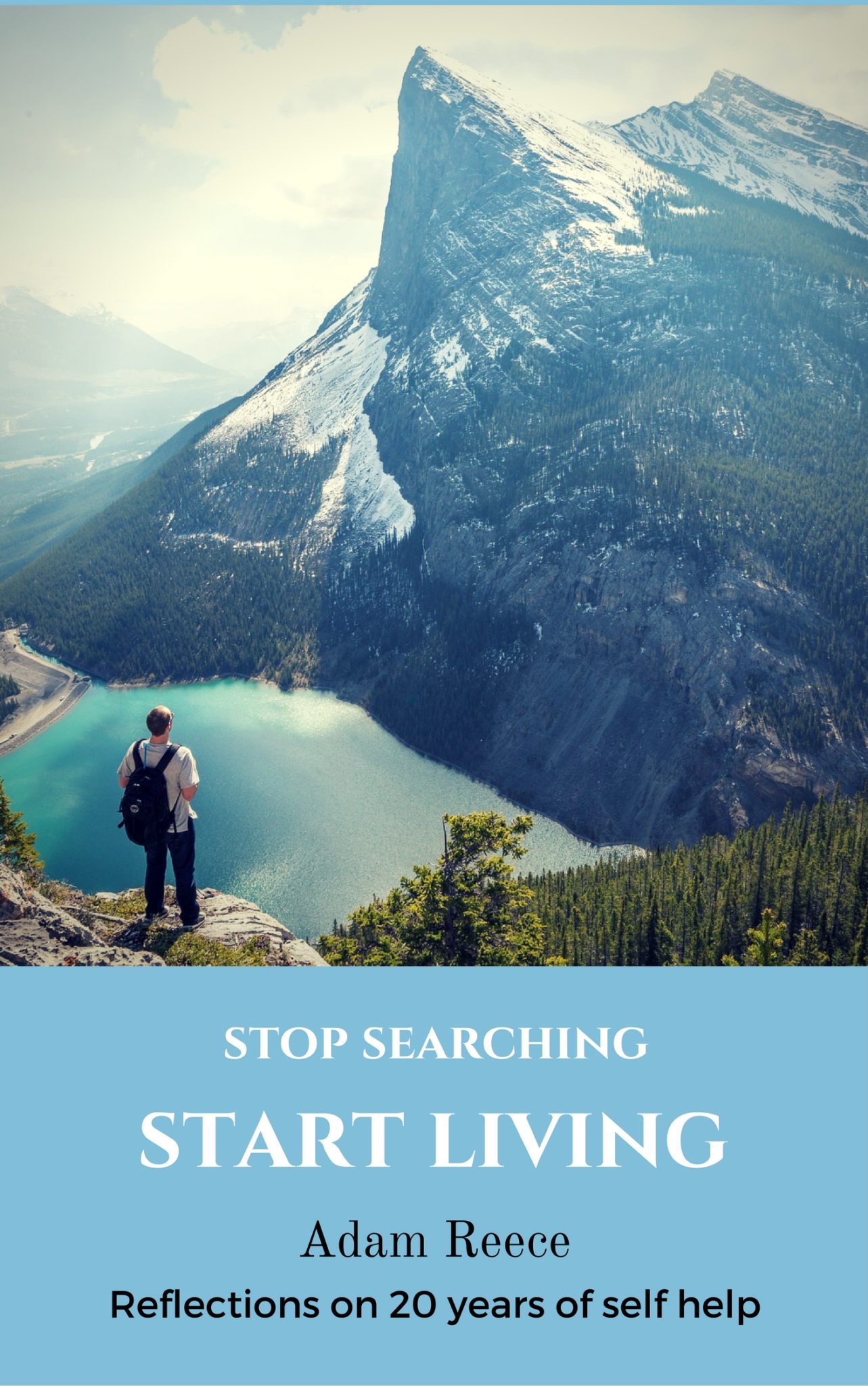 FREE: Stop Searching Start Living: Reflections on 20 Years of Self Help by Adam Reece