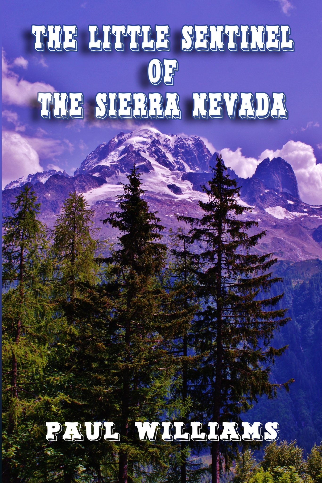 FREE: The Little Sentinel of the Sierra Nevada by Paul Williams