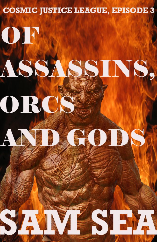 FREE: Of Assassins, Orcs and Gods by Sam Sea