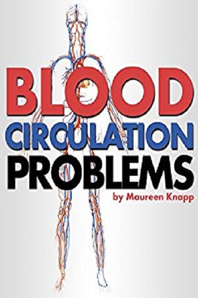 FREE: Blood Circulation Problems: How to Improve Blood Circulation for a Healthier Body by Maureen Knapp