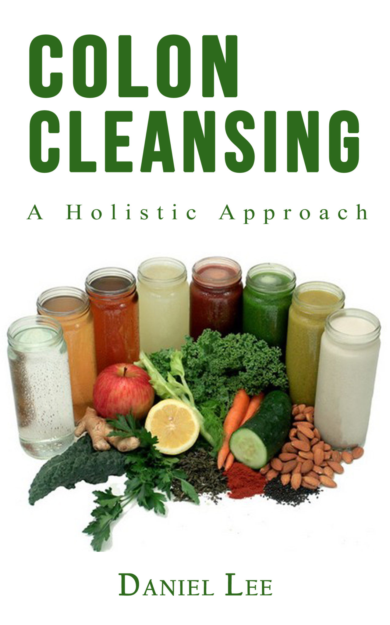 FREE: Colon Cleansing: A holistic Approach by Daniel Lee