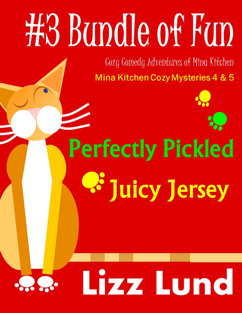 FREE: #3 Bundle of Fun – Humorous Cozy Mysteries – Funny Adventures of Mina Kitchen – with Recipes: Perfectly Pickled + Juicy Jersey – Books 4 + 5 by Lizz Lund