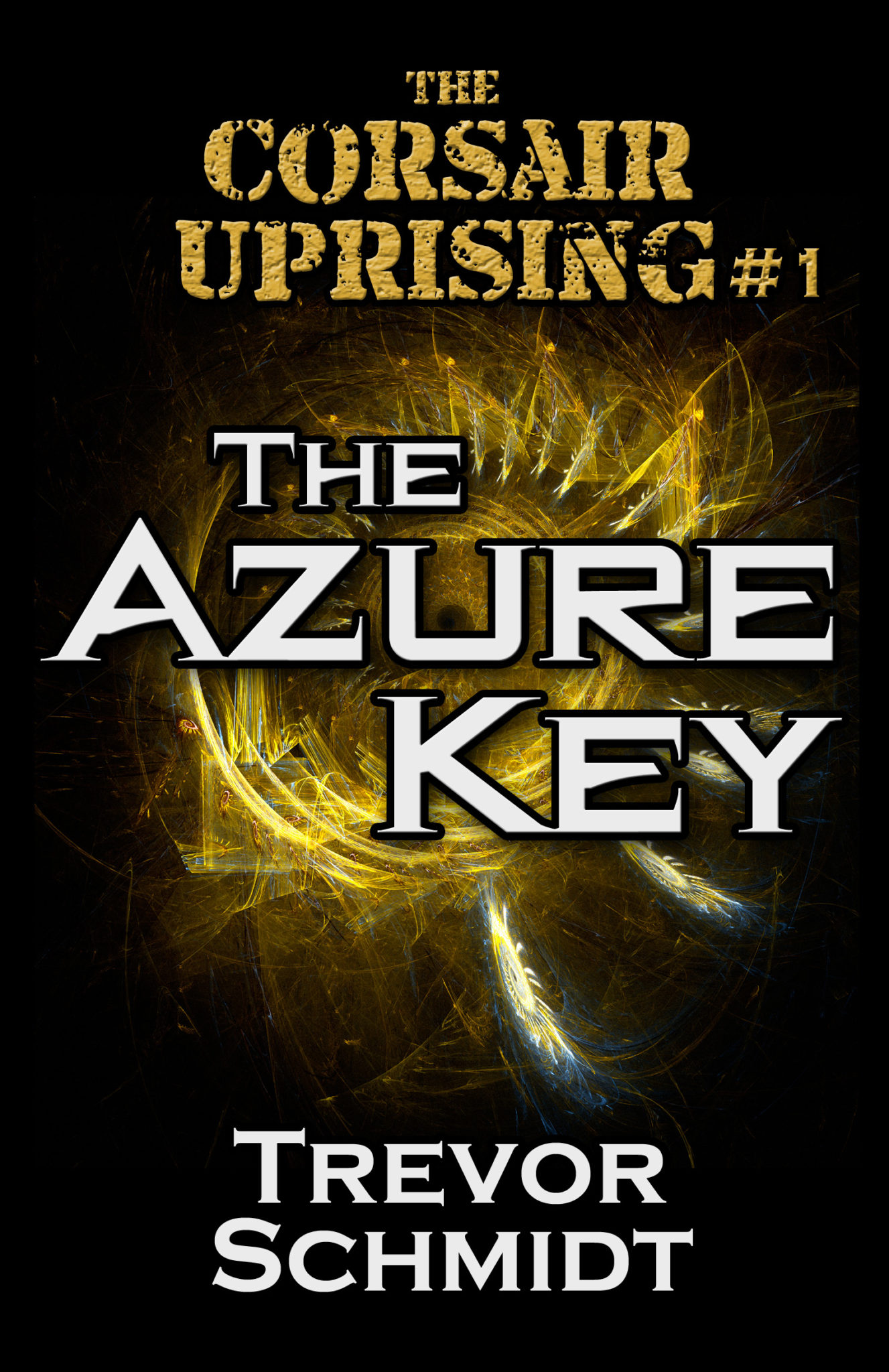 FREE: The Corsair Uprising #1: The Azure Key by Trevor Schmidt