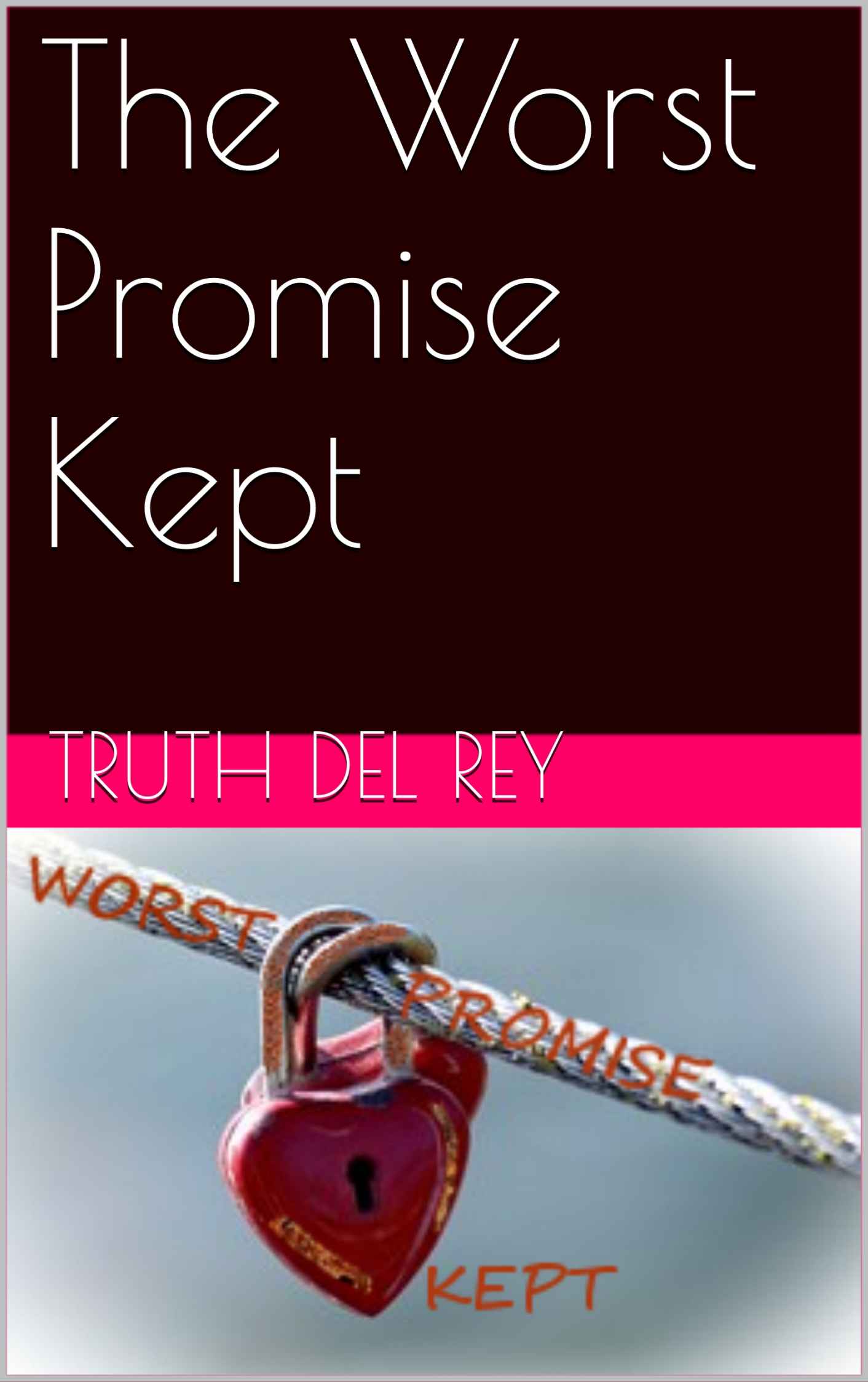 FREE: The Worst Promise Kept by Truth del Rey