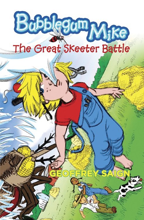 FREE: The Great Skeeter Battle, Bubblegum Mike, Book 1 by Geoffrey Saign