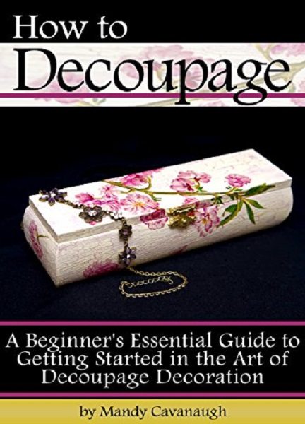 FREE: How to Decoupage by Mandy Cavanaugh