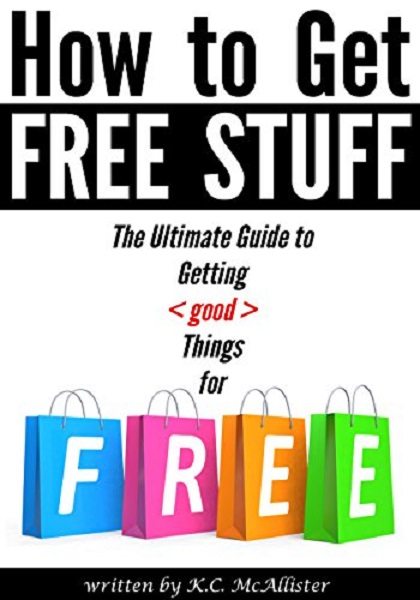 FREE: How to Get Free Stuff by K.C. McAllister