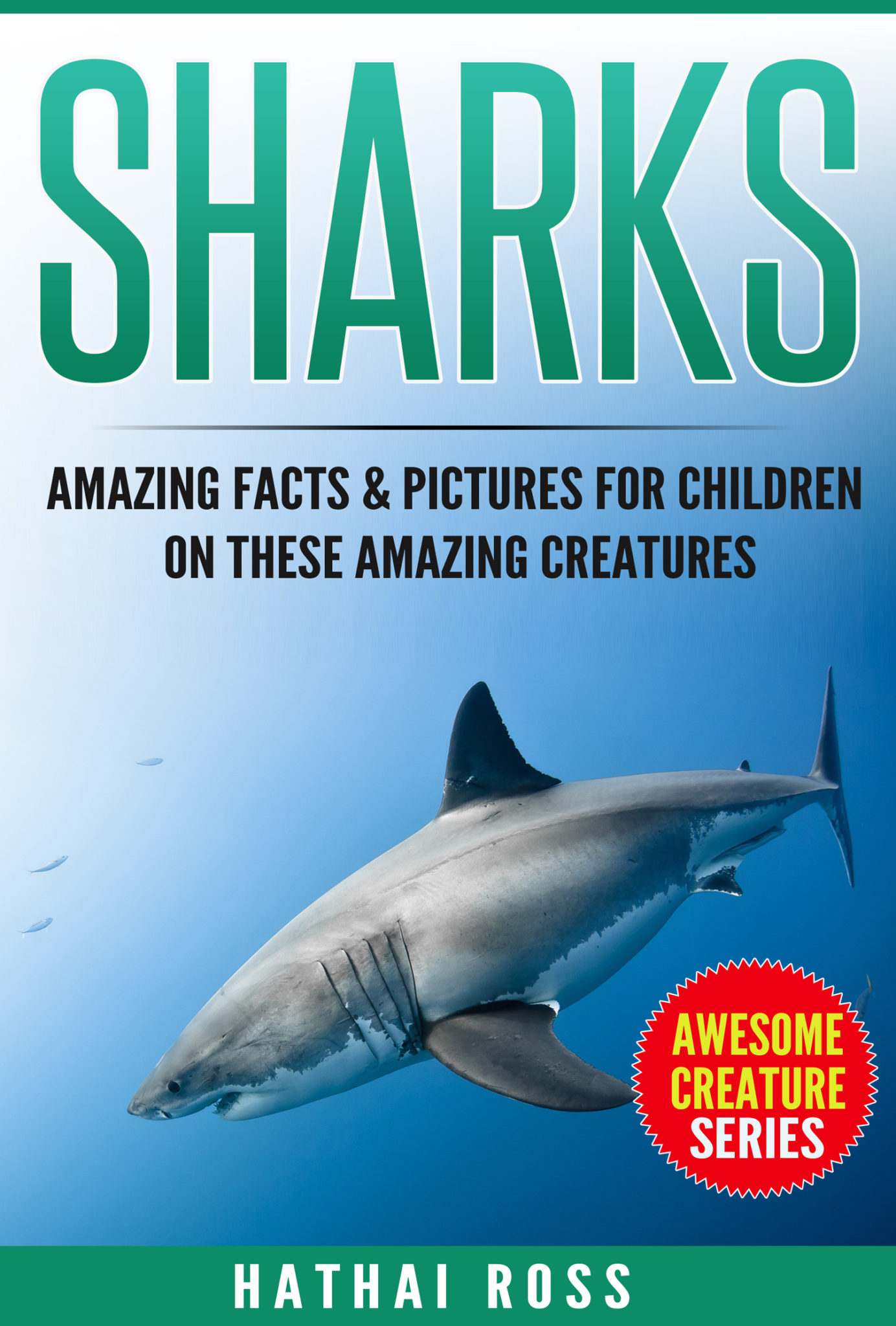 FREE: Sharks: Amazing Facts & Pictures for Children on These Amazing Creatures by Hathai Ross