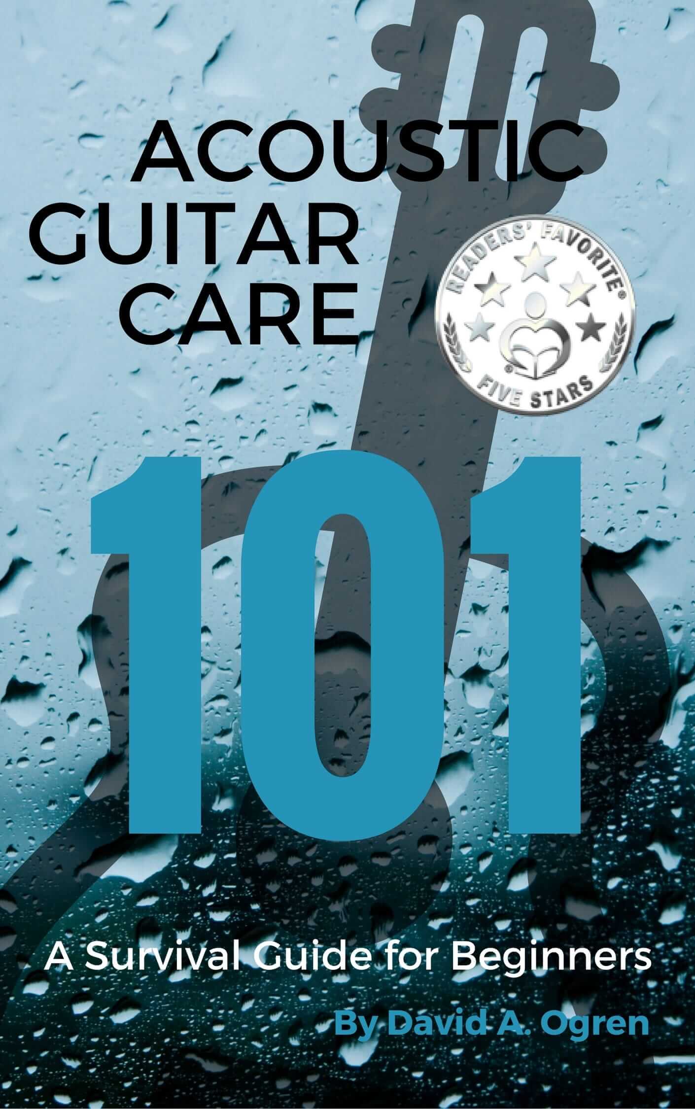FREE: Acoustic Guitar Care 101: A Survival Guide for Beginners by David A. Ogren