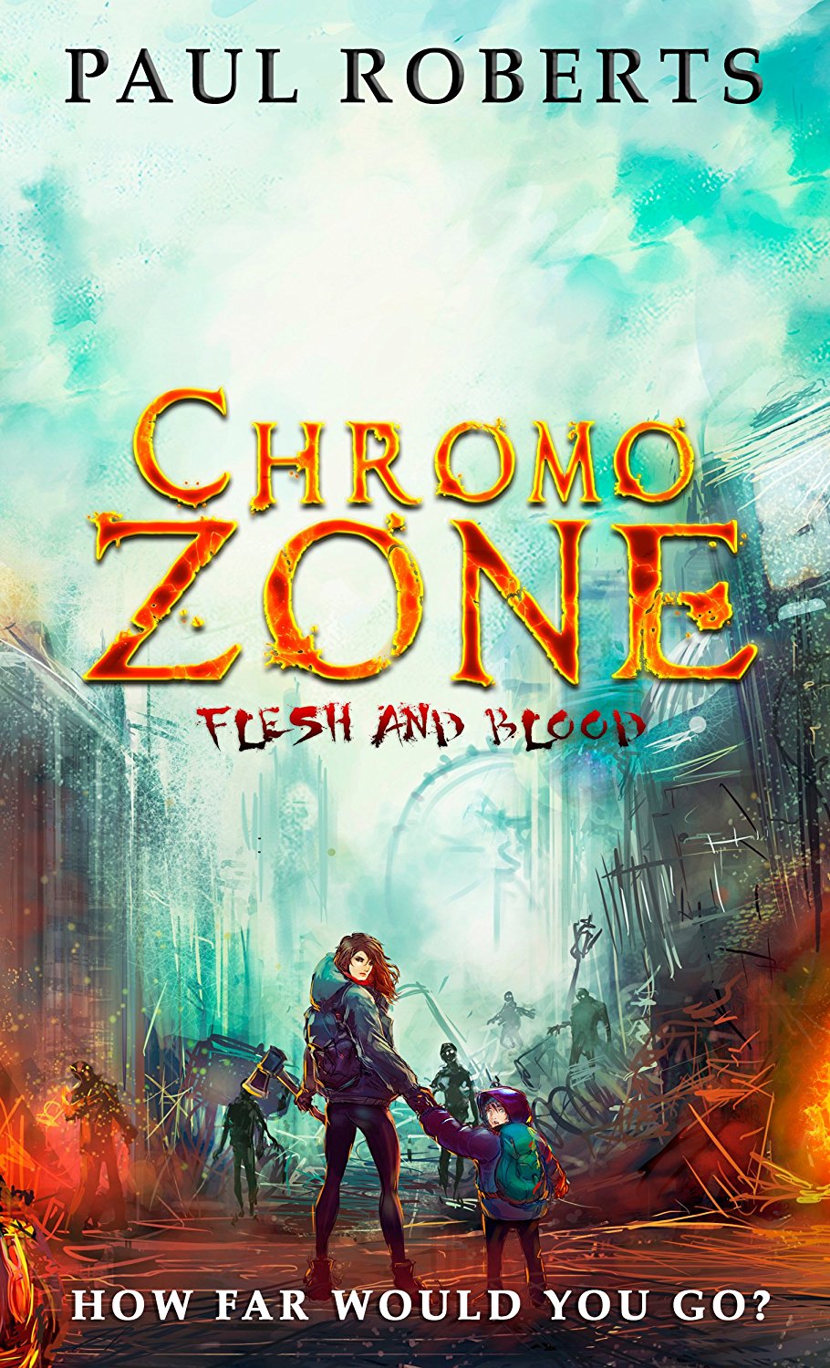 FREE: Chromozone – Flesh and Blood by Paul Roberts by Paul Roberts