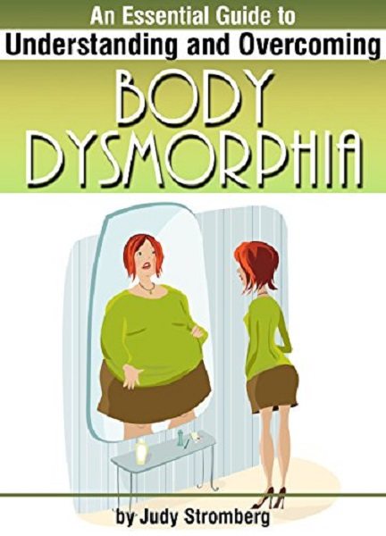 FREE: Body Dysmorphia by Judy Stromberg