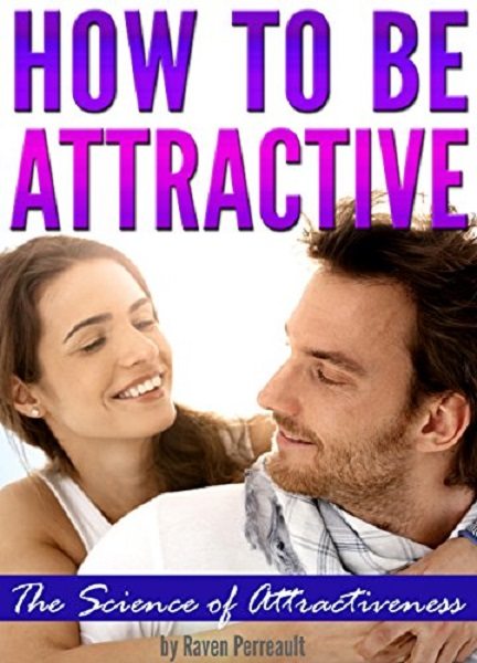 FREE: How to Be Attractive by Raven Perreault