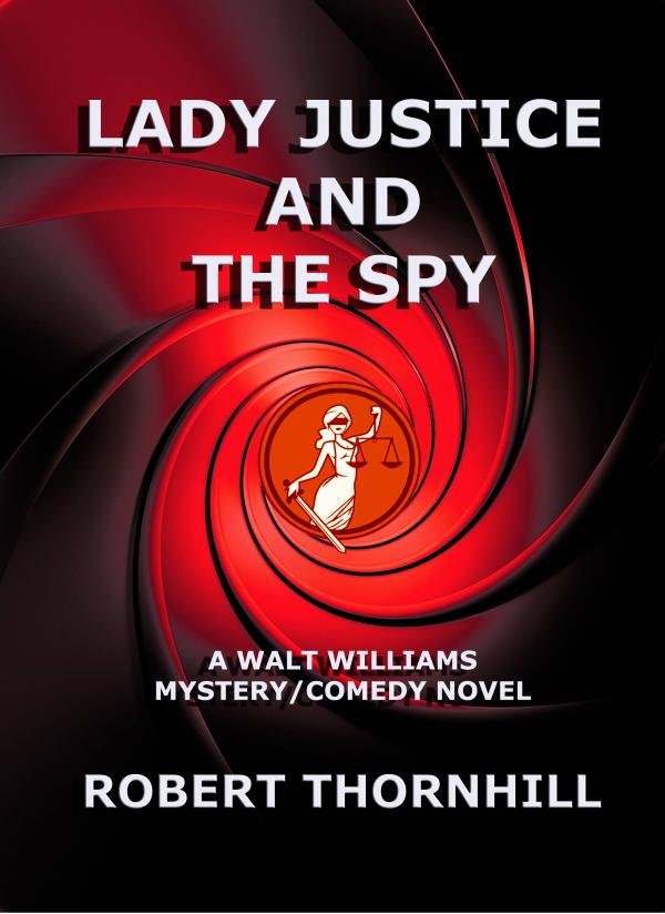 FREE: Lady Justice and the Spy by Robert Thornhill