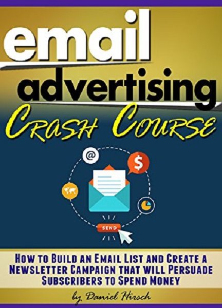 FREE: Email Advertising Crash Course by Daniel Hirsch