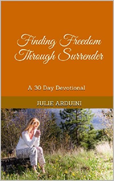 FREE: Finding Freedom Through Surrender by Julie Arduini
