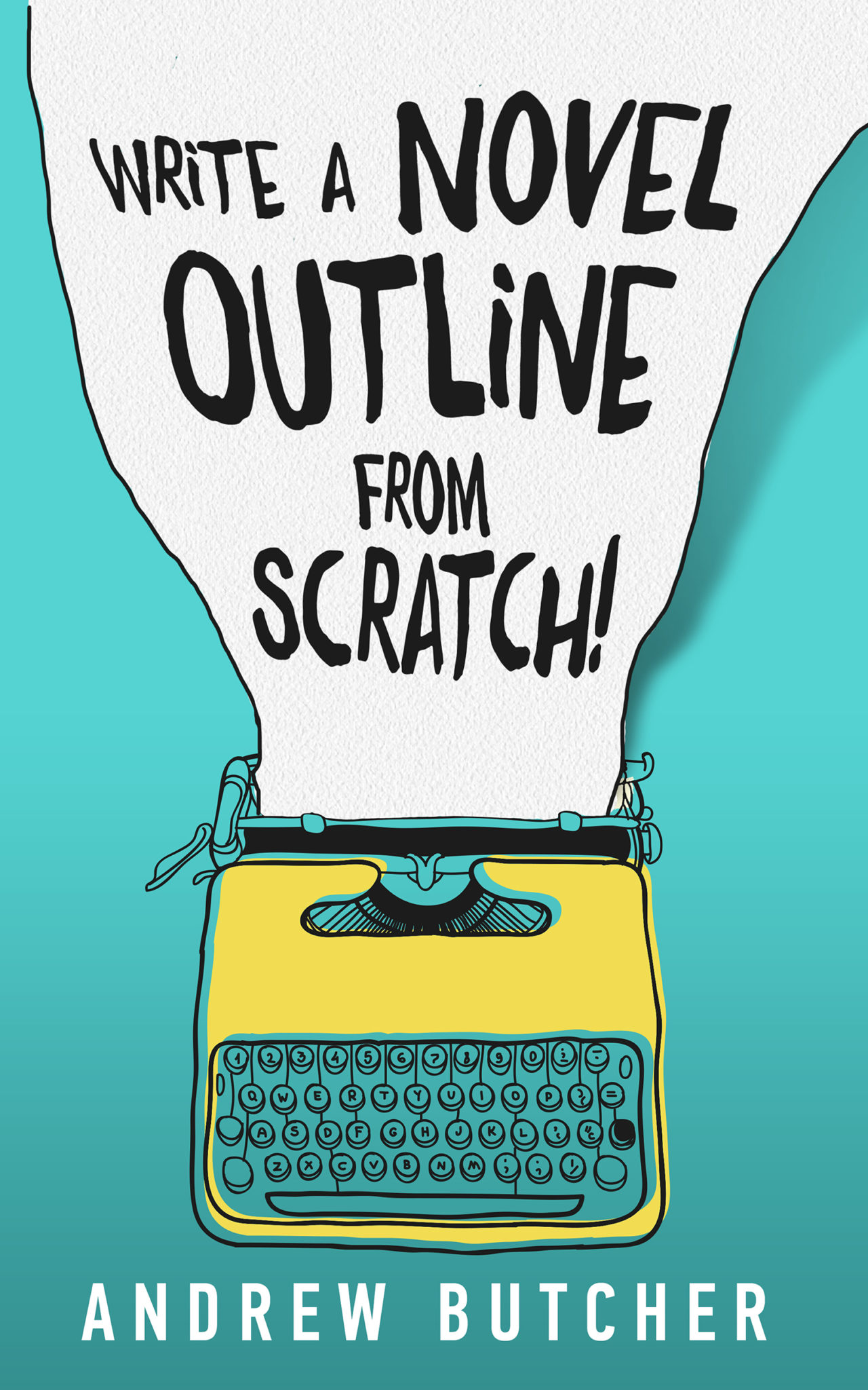FREE: Write a Novel Outline from Scratch! by Andrew Butcher