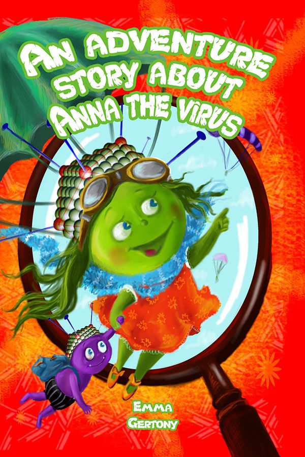FREE: An adventure story about Anna the virus by Emma Gertony
