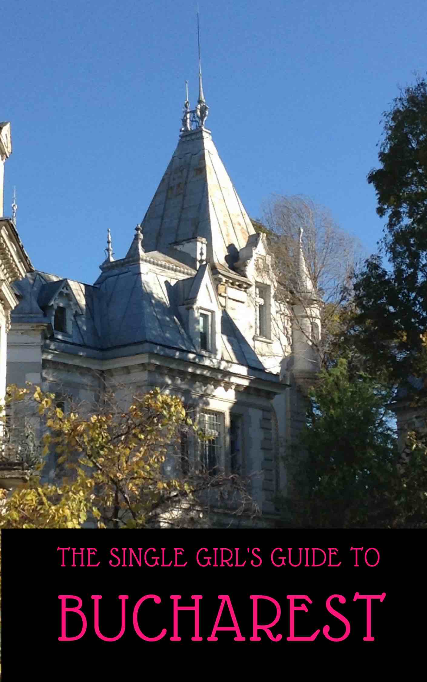 FREE: The Single Girl’s Guide to Bucharest by Emily Blanchland