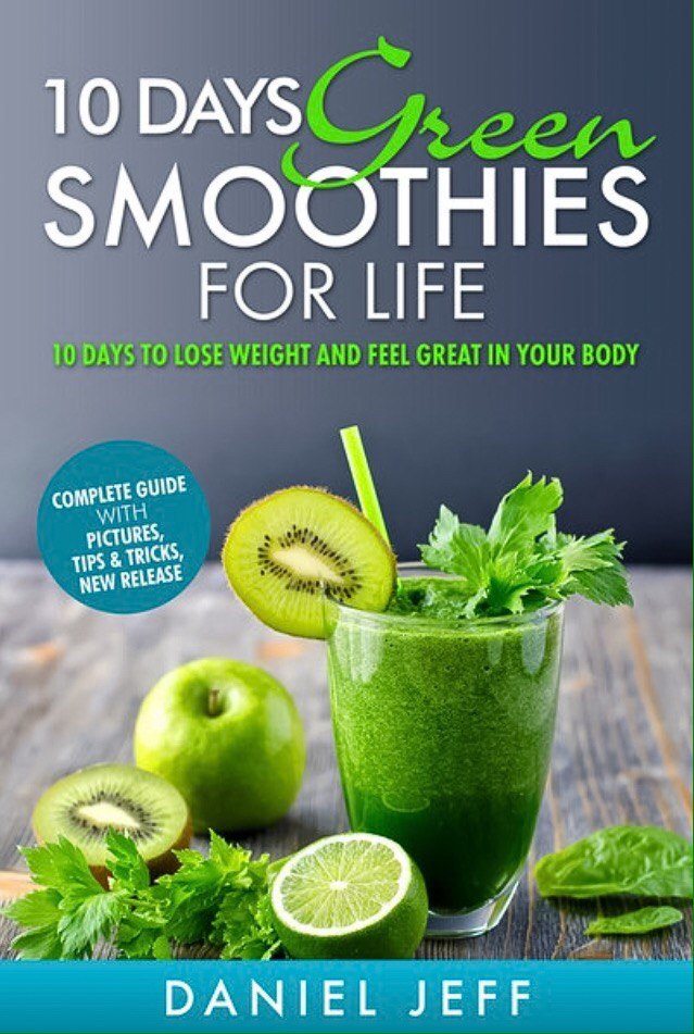 FREE: 10 days Green Smoothies for Life by Daniel Jeff