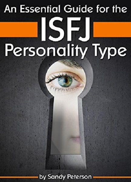 FREE: An Essential Guide for the ISFJ Personality Type by Sandy Peterson