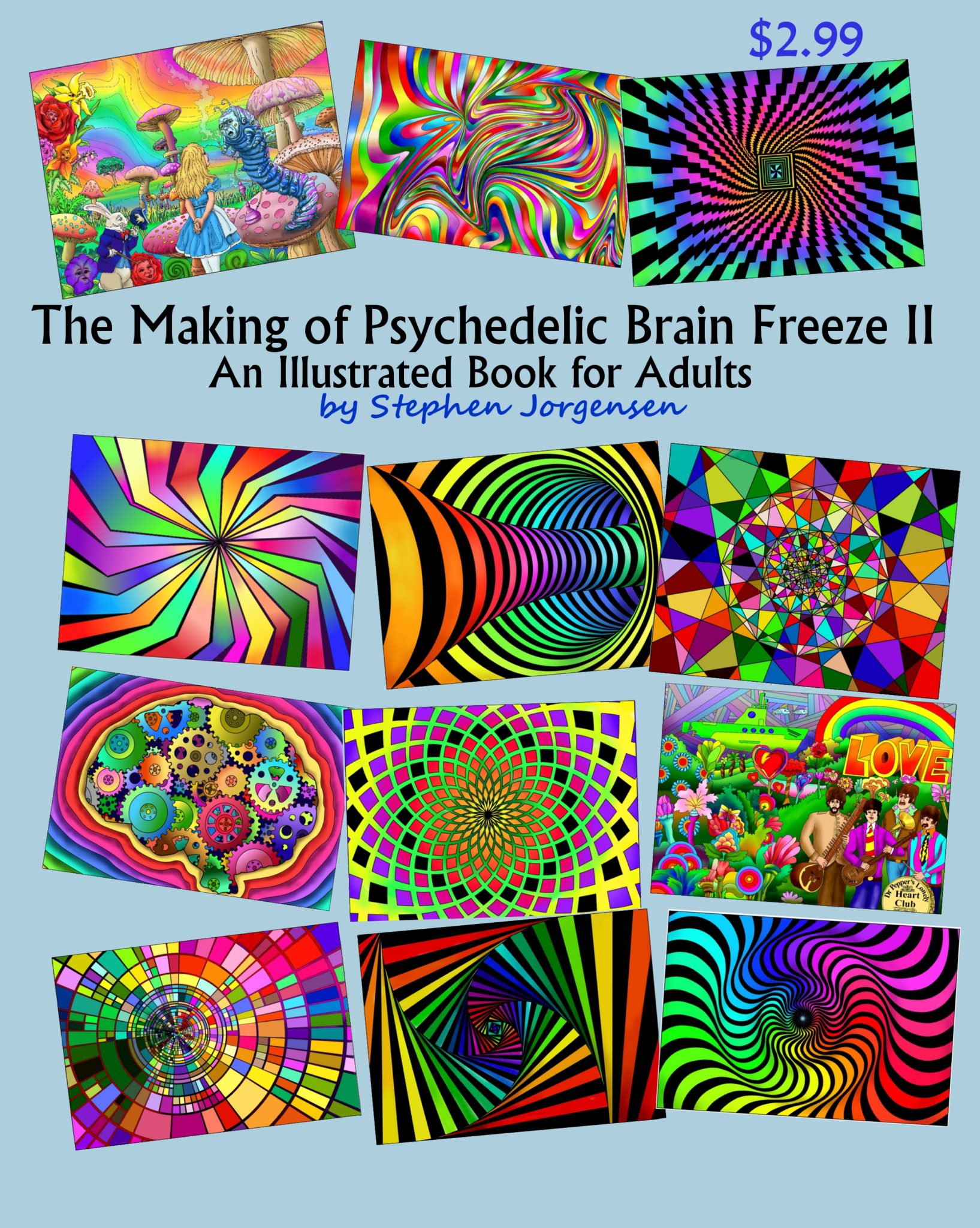 FREE: The Making of Psychedelic Brain Freeze II, an Illustrated Book for Adults by Stephen Jorgensen