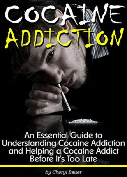 FREE: Cocaine Addiction by Cheryl Bauer